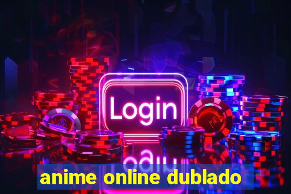 anime online dublado